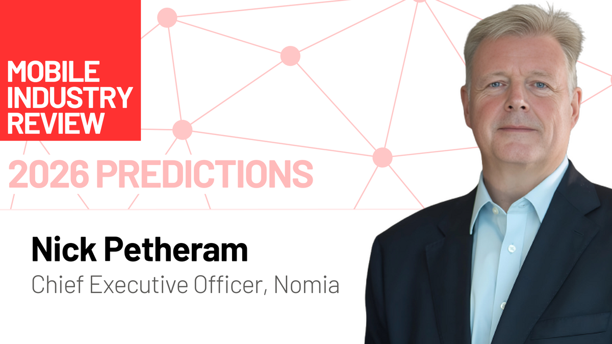2026 Mobile Industry Predictions: Insights from Nick Petheram of Nomia
