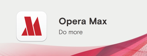 Opera Max 2